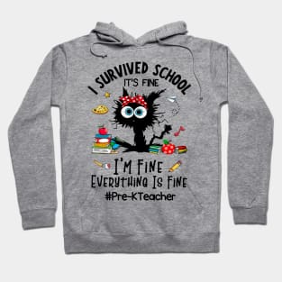 Black Cat Pre-K Teacher It's Fine I'm Fine Everything Is Fine Hoodie